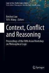 Context, Conflict and Reasoning - Proceedings of the Fifth Asian Workshop on Philosophical Logic
