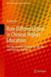 Role Differentiation in Chinese Higher Education - Tensions between Political Socialization and Academic Autonomy