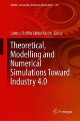 Theoretical, Modelling and Numerical Simulations Toward Industry 4.0