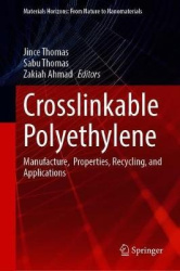 Crosslinkable Polyethylene - Manufacture, Properties, Recycling, and Applications
