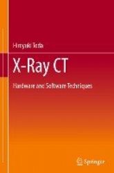 X-Ray CT : Hardware and Software Techniques