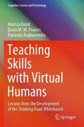Teaching Skills with Virtual Humans : Lessons from the Development of the Thinking Head Whiteboard