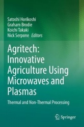 Agritech: Innovative Agriculture Using Microwaves and Plasmas - Thermal and Non-Thermal Processing