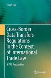 Cross-Border Data Transfers Regulations in the Context of International Trade Law: A PRC Perspective
