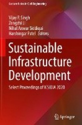 Sustainable Infrastructure Development : Select Proceedings of ICSIDIA 2020