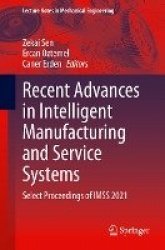 Recent Advances in Intelligent Manufacturing and Service Systems : Select Proceedings of IMSS 2021
