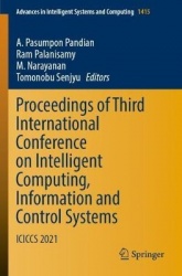 Proceedings of Third International Conference on Intelligent Computing, Information and Control Systems : ICICCS 2021