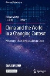 China and the World in a Changing Context : Perspectives from Ambassadors to China