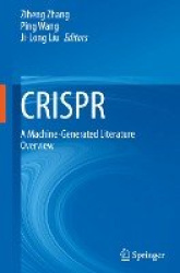 CRISPR - A Machine-Generated Literature Overview
