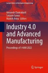 Industry 4.0 and Advanced Manufacturing - Proceedings of I-4AM 2022