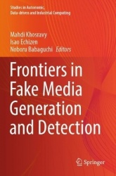 Frontiers in Fake Media Generation and Detection
