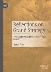 Reflections on Grand Strategy : The Great Powers in the Twenty-first Century