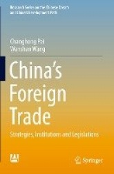 China’s Foreign Trade : Strategies, Institutions and Legislations