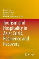 Tourism and Hospitality in Asia: Crisis, Resilience and Recovery