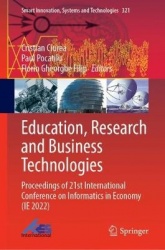 Education, Research and Business Technologies : Proceedings of 21st International Conference on Informatics in Economy (IE