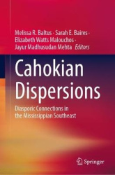 Cahokian Dispersions - Diasporic Connections in the Mississippian Southeast
