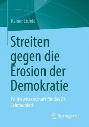 Streiten gegen die Erosion der Demokratie : Politikwissenschaft für das 21. Jahrhundert