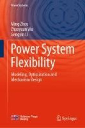 Power System Flexibility : Modeling, Optimization and Mechanism Design