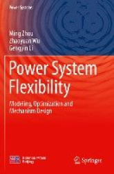 Power System Flexibility : Modeling, Optimization and Mechanism Design