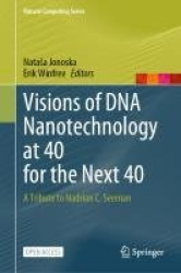 Visions of DNA Nanotechnology at 40 for the Next 40 - A Tribute to Nadrian C. Seeman