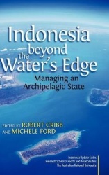 Indonesia Beyond the Waters Edge - Managing an Archipelagic State