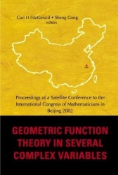 Geometric Function Theory In Several Complex Variables, Proceedings Of A Satellite Conference To The Int'l Congress Of Mathemati