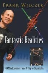 FANTASTIC REALITIES: 49 MIND JOURNEYS AND A TRIP TO STOCKHOLM
