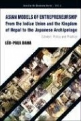 Asian Models Of Entrepreneurship -- From The Indian Union And The Kingdom Of Nepal To The Japanese Archipelago: Context, Policy 