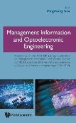MANAGEMENT INFORMATION AND OPTOELECTRONIC ENGINEERING - PROCEEDINGS OF THE 2016 INTERNATIONAL CONFERENCE