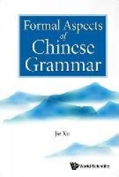 Formal Aspects Of Chinese Grammar