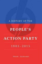 A History of the People's Action Party, 1985-2021