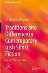 Traditions and Difference in Contemporary Irish Short Fiction - Ireland Then and Now