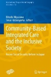 Community-Based Integrated Care and the Inclusive Society - Recent Social Security Reform in Japan