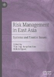 Risk Management in East Asia : Systems and Frontier Issues