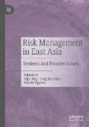 Risk Management in East Asia : Systems and Frontier Issues
