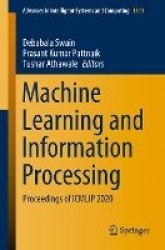 Machine Learning and Information Processing - Proceedings of ICMLIP 2020