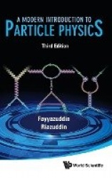 Modern Introduction To Particle Physics, A (3rd Edition)