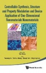 Controllable Synthesis, Structure And Property Modulation And Device Application Of One-dimensional Nanomaterials - Proceedings 