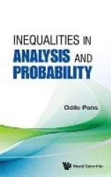 Inequalities In Analysis And Probability