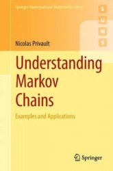 Understanding Markov Chains - Examples and Applications