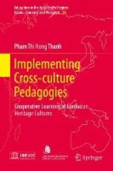 Implementing Cross-Culture Pedagogies : Cooperative Learning at Confucian Heritage Cultures