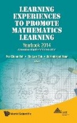 Learning Experiences To Promote Mathematics Learning: Yearbook 2014, Association Of Mathematics Educators