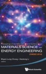 Materials Science And Energy Engineering (Cmsee 2014) - Proceedings Of The 2014 International Conference