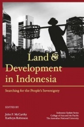 Land and Development in Indonesia - Searching for the People's Sovereignty