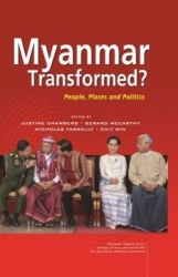 Myanmar Transformed? - People, Places, and Politics