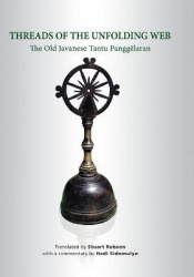 Threads of the Unfolding Web - The Old Javanese Tantu Panggelaran