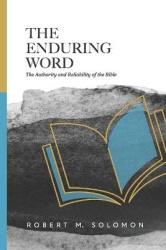 The Enduring Word - The Authority and Reliability of the Bible