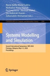 Systems Modelling and Simulation : Second International Symposium, SMS 2026, Putrajaya, Malaysia, May 4–5, 2026, Proceedings
