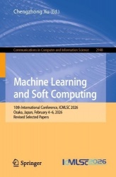 Machine Learning and Soft Computing - 10th International Conference, ICMLSC 2026, Osaka, Japan, February 4–6, 2026, Revised Sele