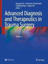 Advanced Diagnosis and Therapeutics in Trauma Surgery : Volume 1